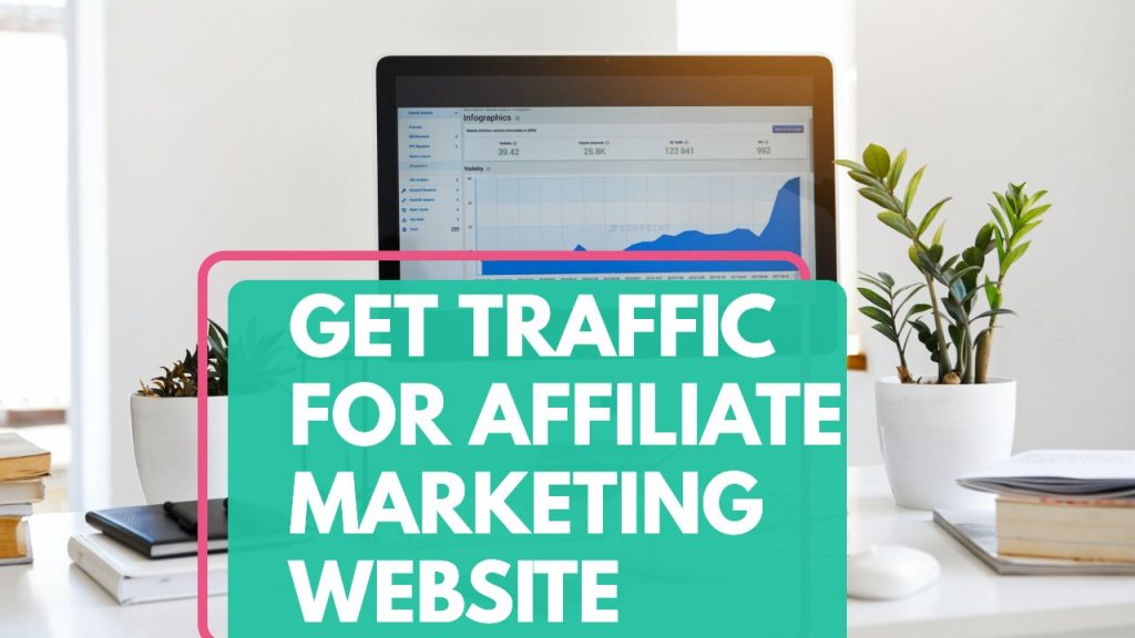 get traffic for affiliate marketing website