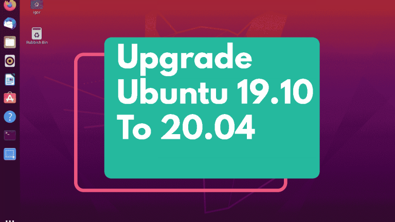 How To Upgrade Ubuntu 19.10 To 20.04