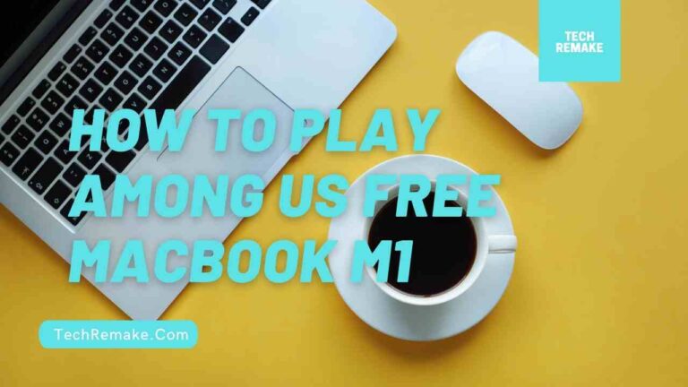 How to Play Among Us FREE Macbook, How to play Among Us on Mac without Bluestacks, Can you play Among Us on Mac Steam? Download Among Us FREE Macbook M1