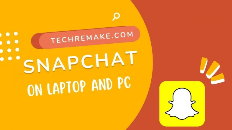 How to Use Snapchat on Laptop and Pc