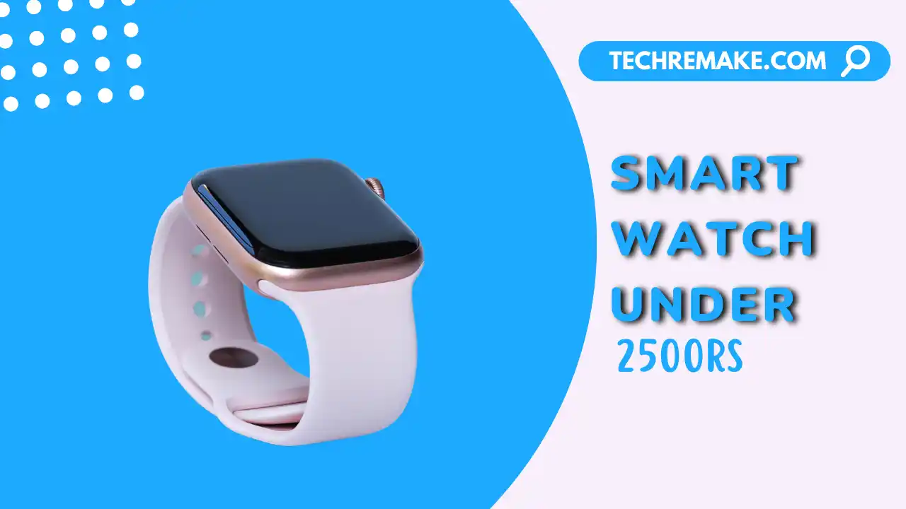 smart watch under 2500