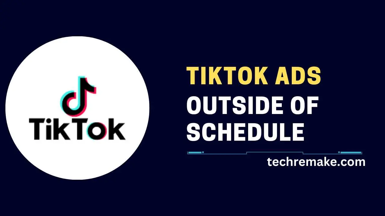 TikTok Ads Outside Of Schedule