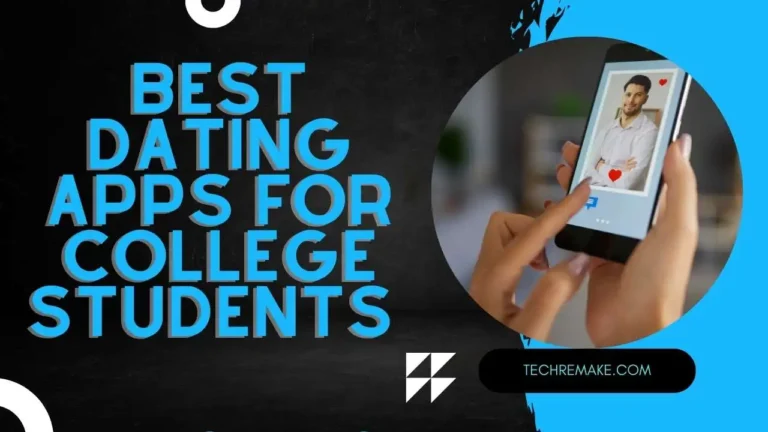 Best Dating Apps for College Students:
